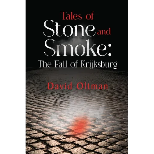 Tales of Stone and Smoke: The Fall of Krijksburg - Paperback