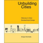 Unbuilding Cities: Obduracy in Urban Sociotechnical Change - Paperback