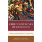 Child Survivors of Genocide: Trauma, Resilience, and Identity in Guatemala - Paperback
