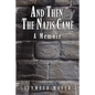 And Then the Nazis Came: A Memoir - Paperback