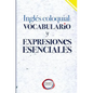 Inglés Coloquial: Vocabulario y Expresiones Esenciales - Paperback