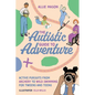 The Autistic Guide to Adventure: Active Pursuits from Archery to Wild Swimming for Tweens and Teens - Paperback