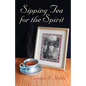 Sipping Tea for the Spirit - Paperback