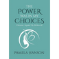 The Power Was In My Choices: Choose Again My Beloved - Hardcover