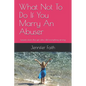 What Not to Do If You Marry an Abuser: Lessons from the Girl Who Did Everything Wrong - Paperback