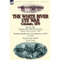 The White River Ute War Colorado, 1879: The Ute War: A History of the White River Massacre by Thomas F. Dawson and F. J. V. Skiff, Besieged by the Ute - Hardcover