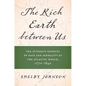 The Rich Earth Between Us: The Intimate Grounds of Race and Sexuality in the Atlantic World, 1770-1840 - Hardcover