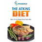 The Atkins Diet: How To Cut Sugar From Your Diet - Paperback