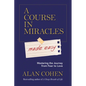 A Course in Miracles Made Easy: Mastering the Journey from Fear to Love - Paperback