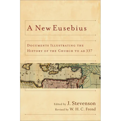 A New Eusebius: Documents Illustrating the History of the Church to AD 337 - Paperback