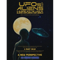 UFOs and Aliens, A Glimpse Into The Lives Of Aliens Exploring Our World: Real Contact With Alien Beings - Paperback