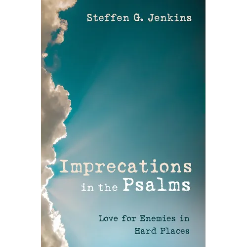 Imprecations in the Psalms: Love for Enemies in Hard Places - Paperback