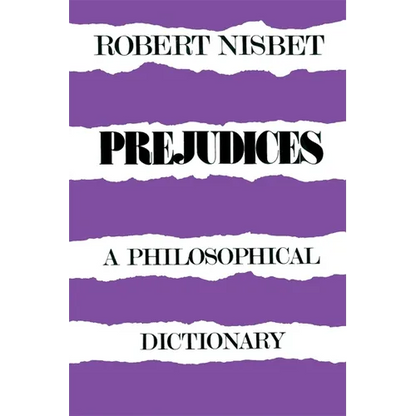 Prejudices: A Philosophical Dictionary a Philosophical Dictionary - Paperback