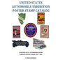 United States Automobile Exhibition Poster Stamp Catalog: A History of U.S. Automobile Shows Through Poster Stamps 1901 - 1941 - Paperback