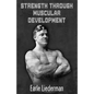 Strength Through Muscular Development: (Original Version, Restored) - Paperback