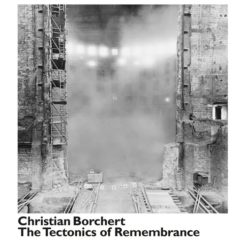 Christian Borchert: The Tectonics of Remembrance - Hardcover