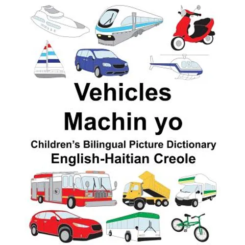 English-Haitian Creole Vehicles/Machin yo Children's Bilingual Picture Dictionary - Paperback