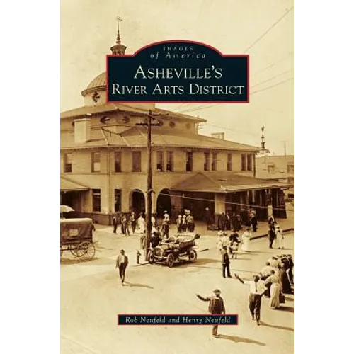 Asheville's River Arts District - Hardcover