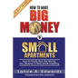How to Make Big Money in Small Apartments - Paperback