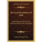 The Great Revolution Of 1840: Reminiscences Of The Log Cabin And Hard Cider Campaign - Paperback