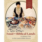 Helen Corey's Food From Biblical Lands: A Culinary Trip to the Land of Bible History - Paperback