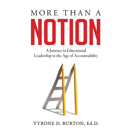 More Than A Notion: A Journey in Educational Leadership in the Age of Accountability - Paperback