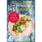 The Essential Healing Low Potassium Diet Cookbook: Low-Salt, Low Fat Recipes to Live a Healthy Life - Paperback