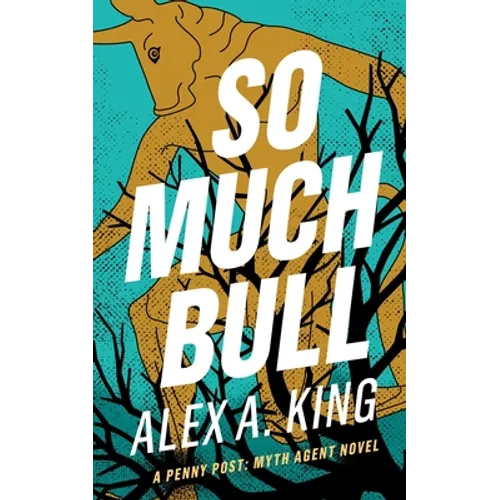 So Much Bull: A Penny Post Myth Agent Novel - Paperback