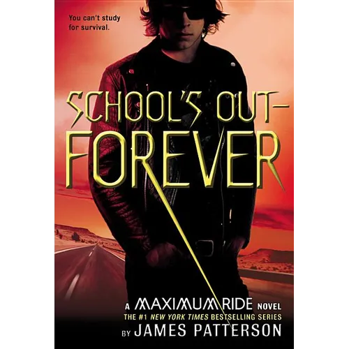 School's Out--Forever: A Maximum Ride Novel - Hardcover