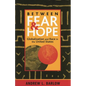 Between Fear and Hope: Globalization and Race in the United States - Paperback