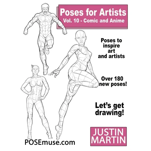 Poses for Artists Volume 10 Comic and Anime: an Essential Reference for Figure Drawing and the Human Form: An Essential Reference for Figure Drawing a - Paperback