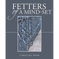 Fetters of a Mind-Set - Paperback