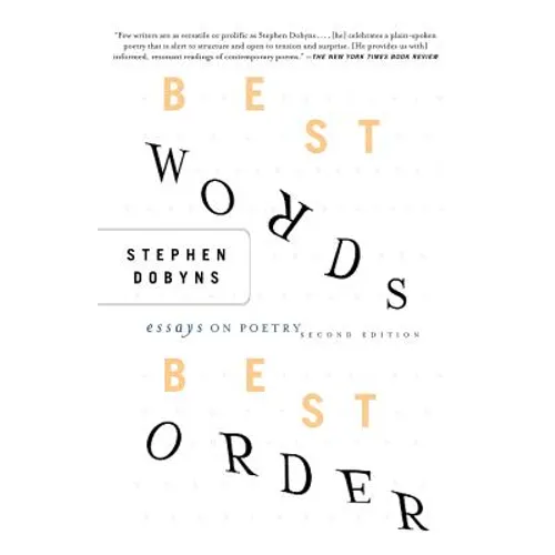 Best Words, Best Order: Essays on Poetry - Paperback