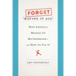 Forget Having It All: How America Messed Up Motherhood--And How to Fix It - Hardcover