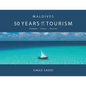 Maldives: 50 Years of Tourism - Paperback