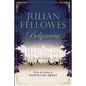 Julian Fellowes's Belgravia - Hardcover