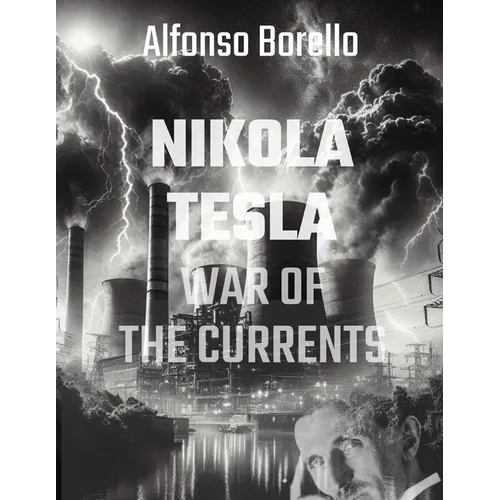 War of the Currents: Nikola Tesla - 2nd Edtion - Paperback