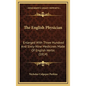 The English Physician: Enlarged With Three Hundred And Sixty-Nine Medicines Made Of English Herbs (1814) - Hardcover