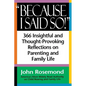 Because I Said So! - Paperback
