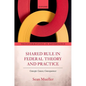 Shared Rule in Federal Theory and Practice: Concept, Causes, Consequences - Hardcover