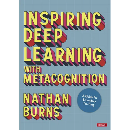 Inspiring Deep Learning with Metacognition: A Guide for Secondary Teaching - Hardcover