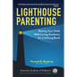 Lighthouse Parenting: Raising Your Child with Loving Guidance for a Lifelong Bond - Paperback