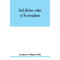 Emile Berliner, maker of the microphone - Paperback