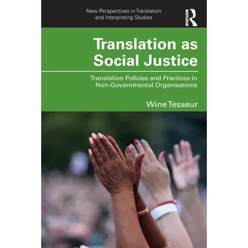 Translation as Social Justice: Translation Policies and Practices in Non-Governmental Organisations - Paperback