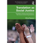 Translation as Social Justice: Translation Policies and Practices in Non-Governmental Organisations - Paperback