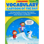 Vocabulary Cartoon of the Day, Grades 2-3: 180 Reproducible Cartoons That Expand Students' Vocabularies to Help Them Become Better Readers and Writers - Paperback