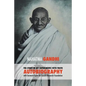 The Story of My Experiments with Truth - Mahatma Gandhi's Unabridged Autobiography: Foreword by the Gandhi Research Foundation - Paperback