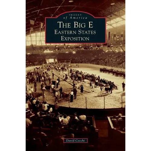 The Big E: Eastern States Exposition - Hardcover
