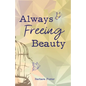 Always Freeing Beauty - Paperback