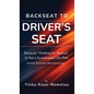 Backseat to Driver's Seat: Because "Waiting for Rescue" Is Not a Sustainable Life Plan (And No, This Is Not a Book About Cars) - Hardcover